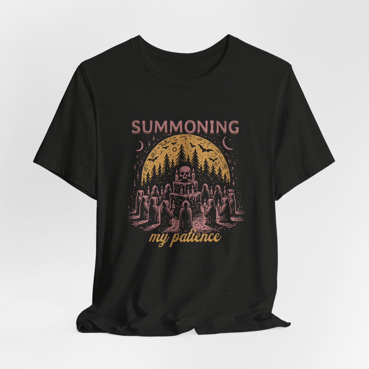 Summoning My Patience T-Shirt — Funny Occult Tee for Witchy Fans