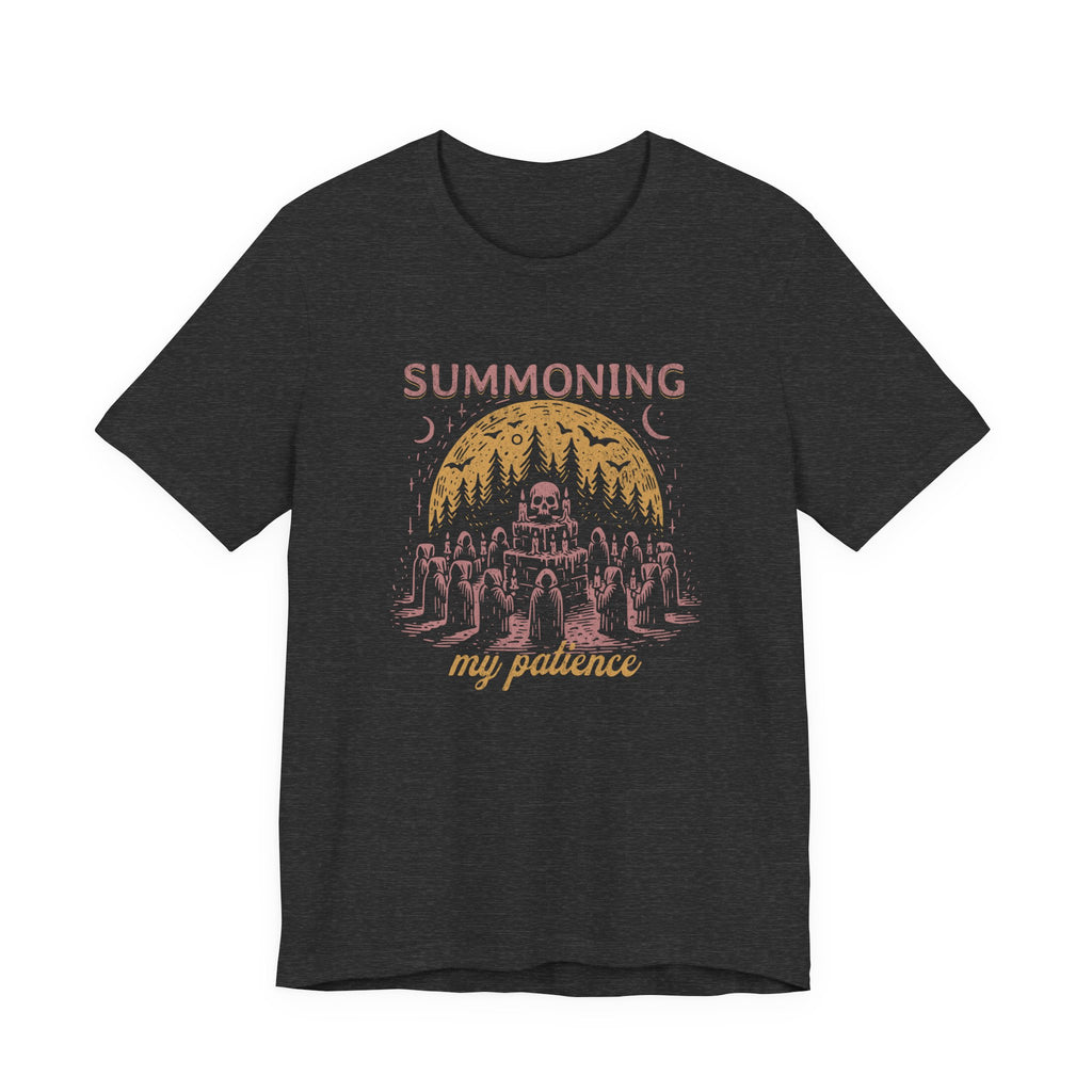 Summoning My Patience T-Shirt — Funny Occult Tee for Witchy Fans