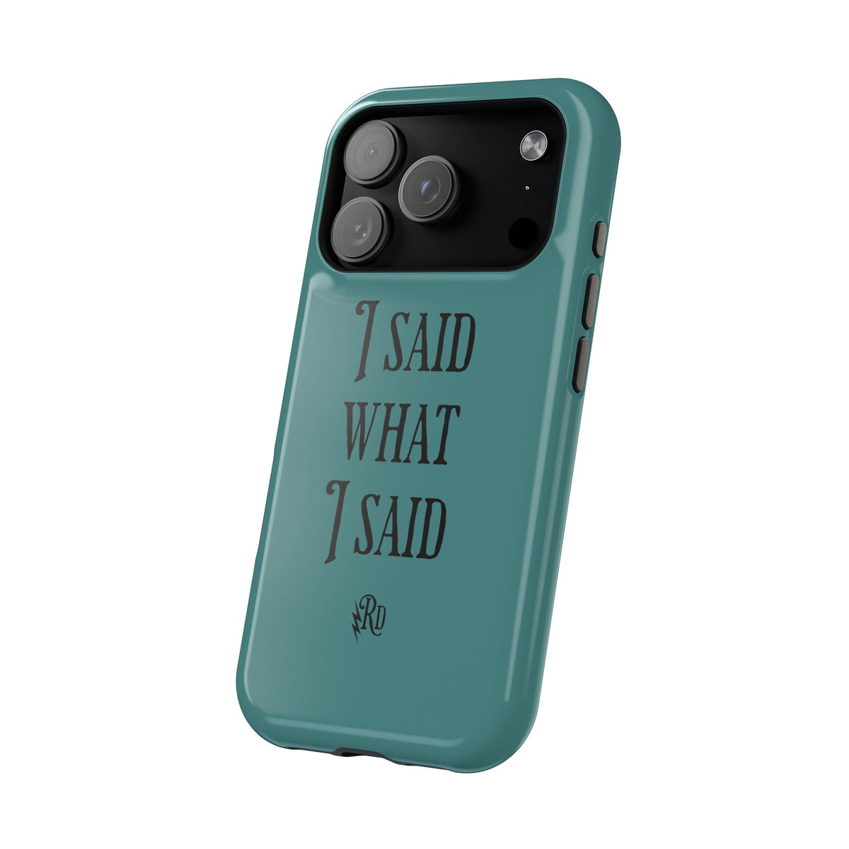 Magnetic Impact-Resistant Phone Case — "I Said What I Said" Teal