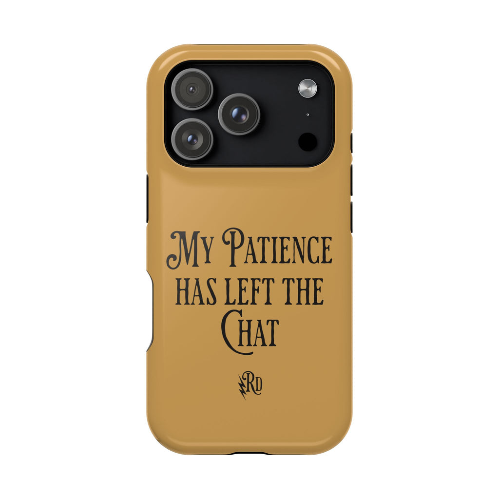 Phone Case — "My Patience Has Left the Chat" Impact-Resistant Magnetic Case