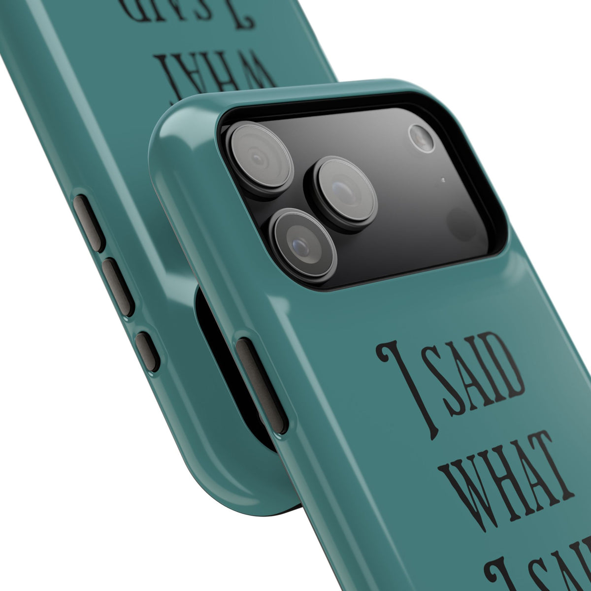 Magnetic Impact-Resistant Phone Case — "I Said What I Said" Teal