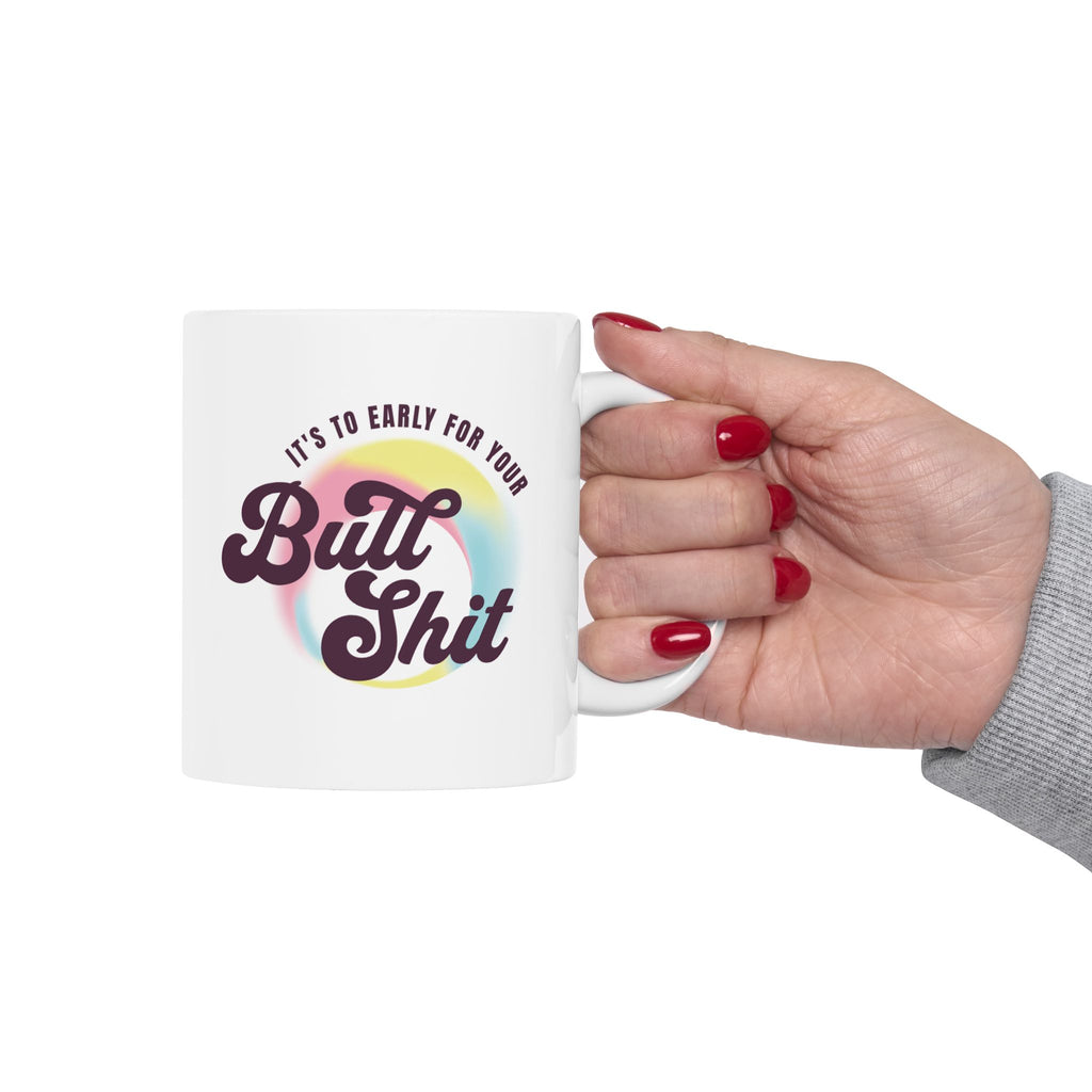 Ceramic Mug — "It's To Early" Retro Rainbow Coffee Cup (11oz, 15oz)