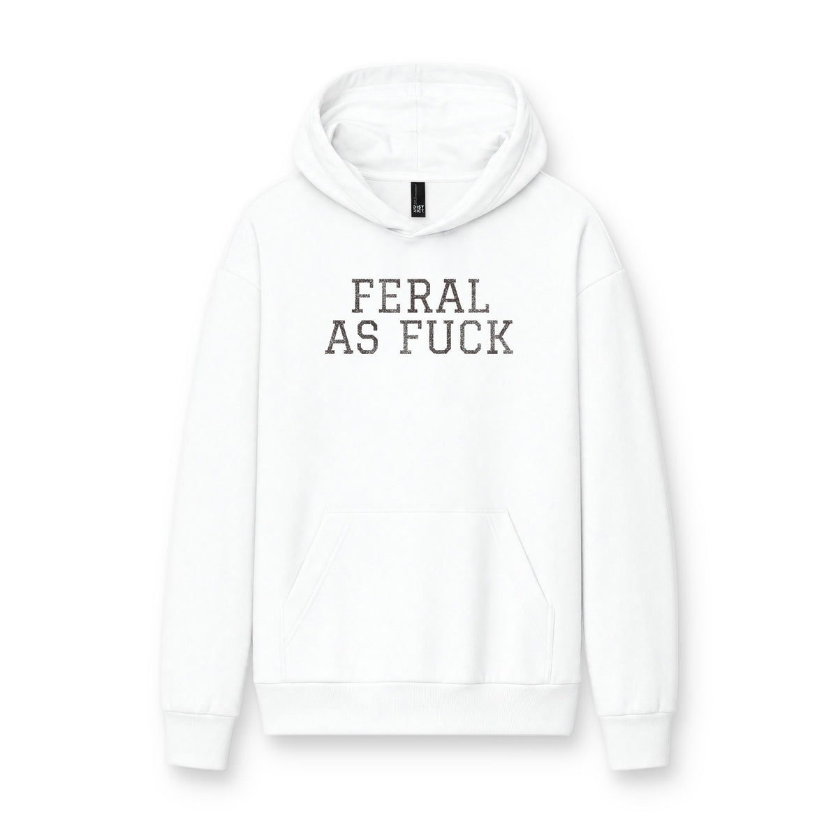 Feral As F*** Hoodie — Bold Graphic Statement Pullover