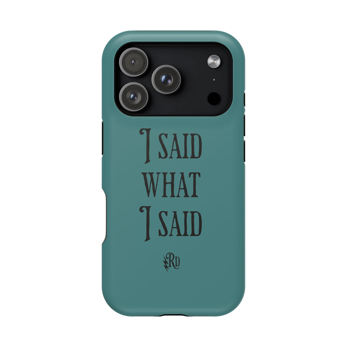 Magnetic Impact-Resistant Phone Case — "I Said What I Said" Teal