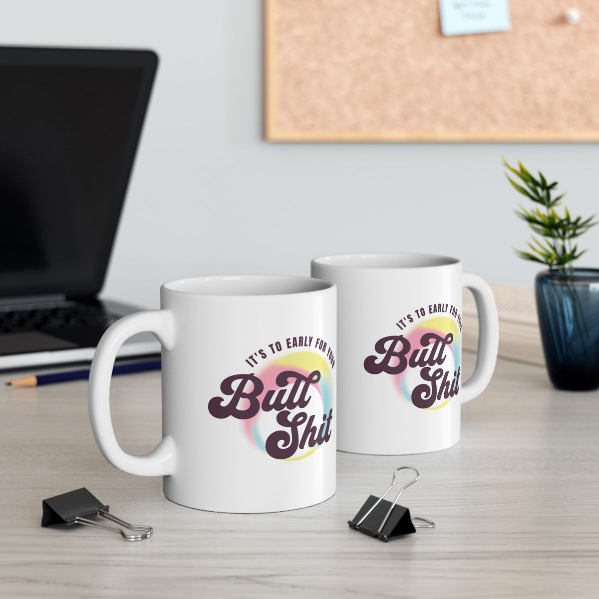 Ceramic Mug — "It's To Early" Retro Rainbow Coffee Cup (11oz, 15oz)