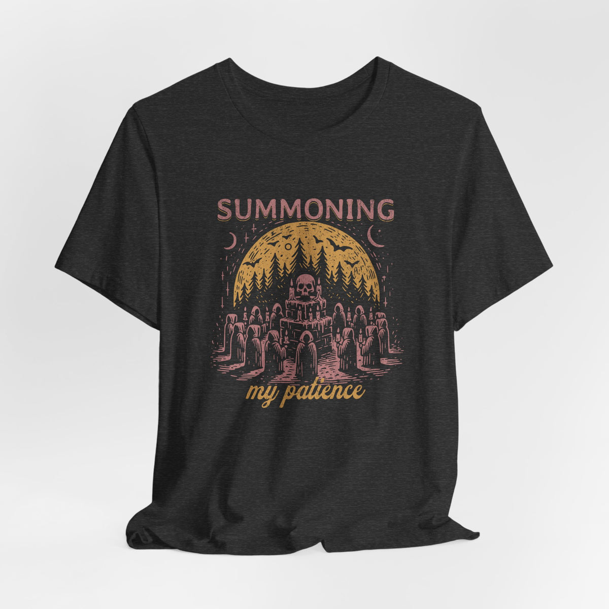 Summoning My Patience T-Shirt — Funny Occult Tee for Witchy Fans