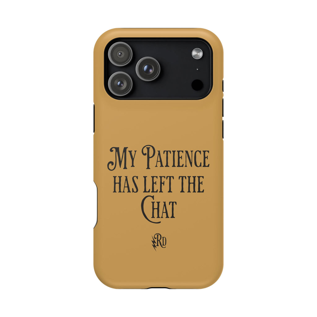 Phone Case — "My Patience Has Left the Chat" Impact-Resistant Magnetic Case
