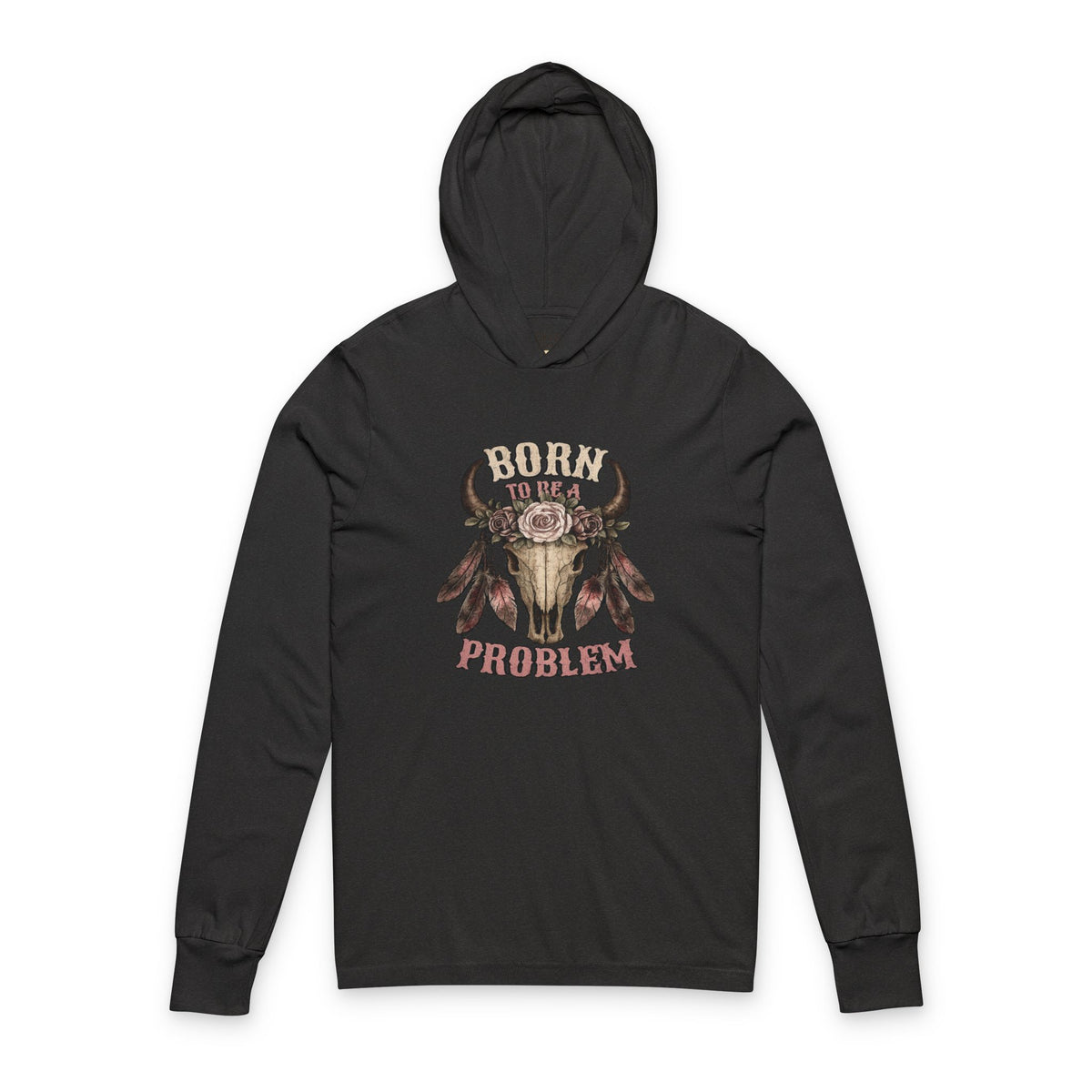 Born to be a Problem Long-Sleeve Hooded Tee — Western Skull & Feather Graphic