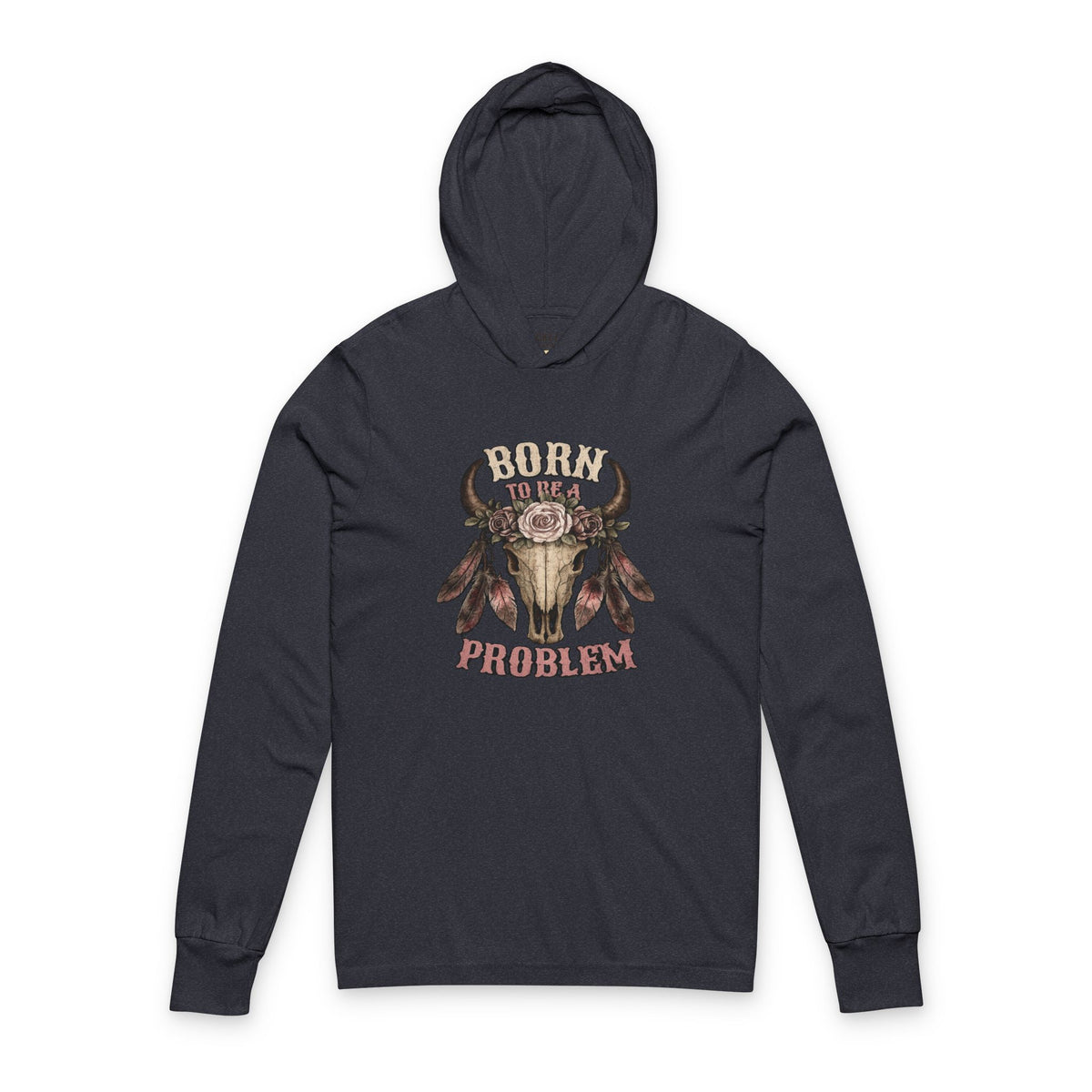 Born to be a Problem Long-Sleeve Hooded Tee — Western Skull & Feather Graphic