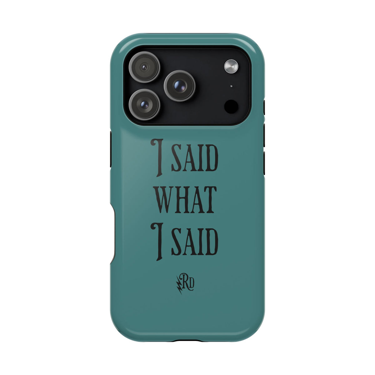 Magnetic Impact-Resistant Phone Case — "I Said What I Said" Teal