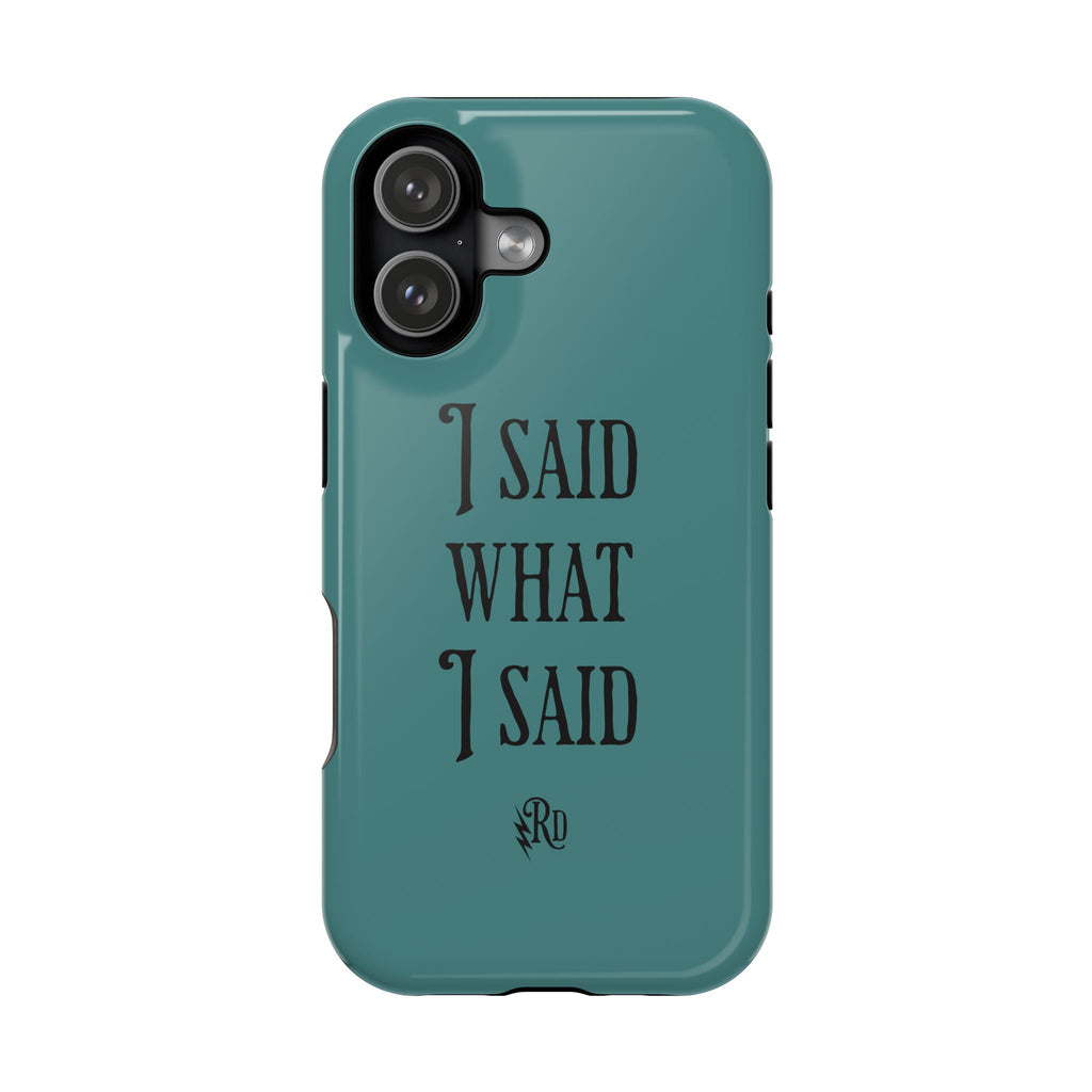 Magnetic Impact-Resistant Phone Case — "I Said What I Said" Teal