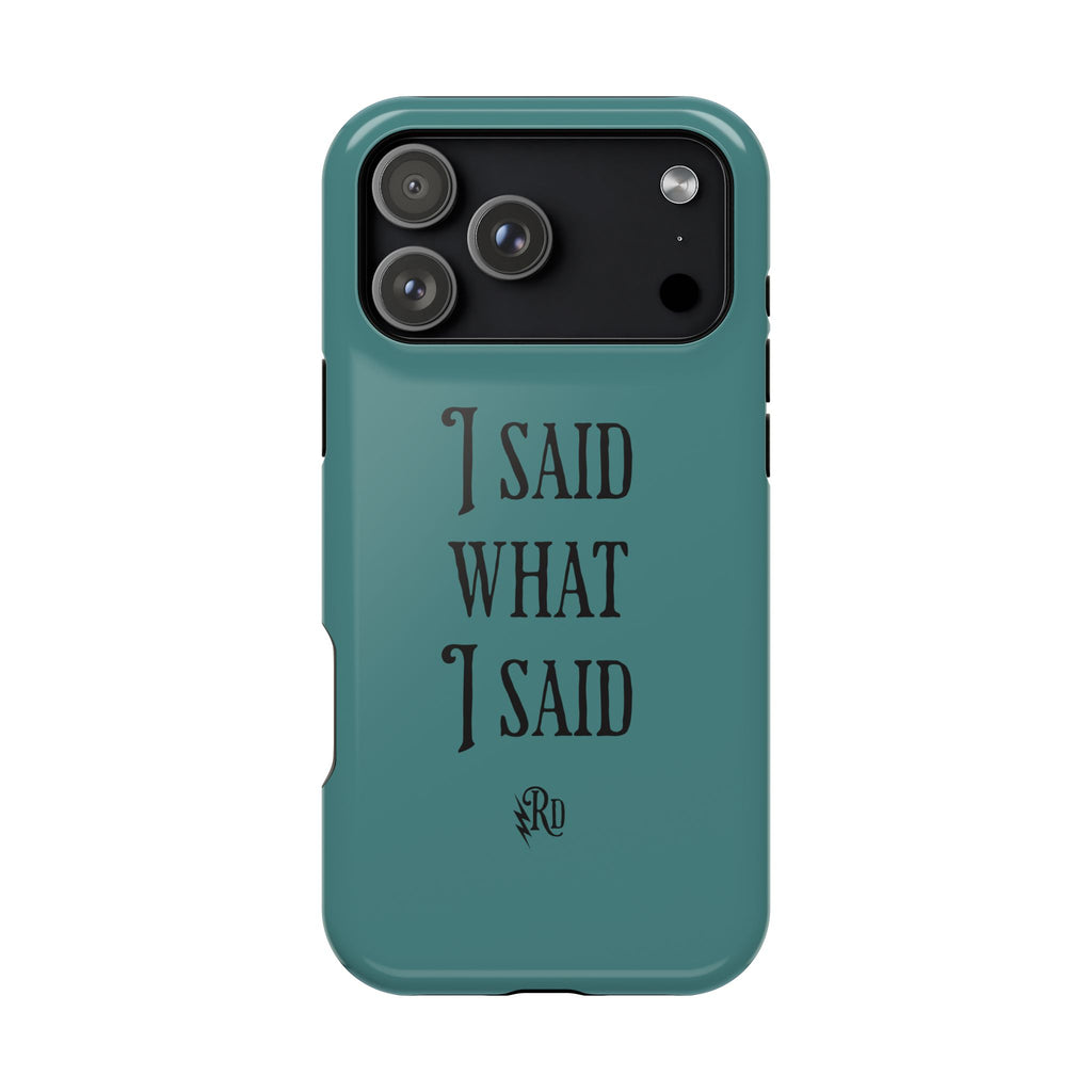 Magnetic Impact-Resistant Phone Case — "I Said What I Said" Teal