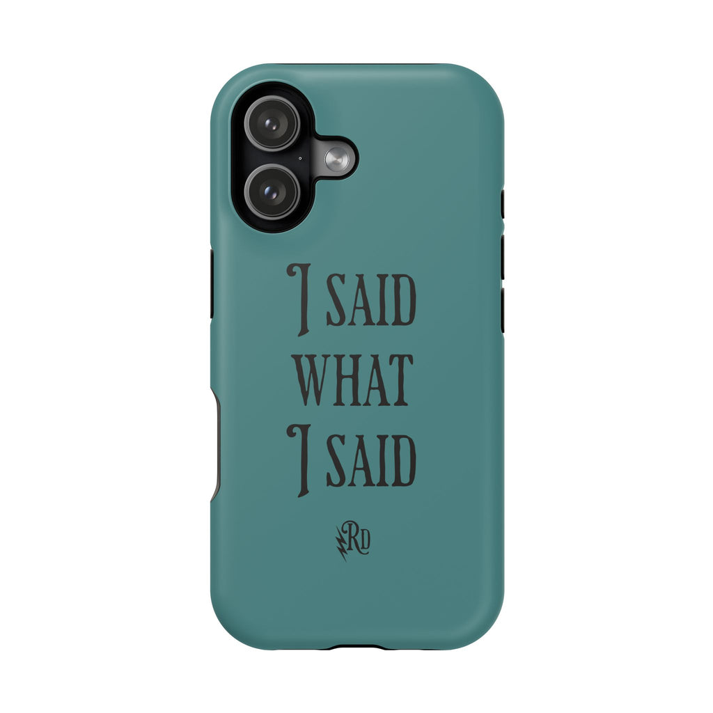 Magnetic Impact-Resistant Phone Case — "I Said What I Said" Teal