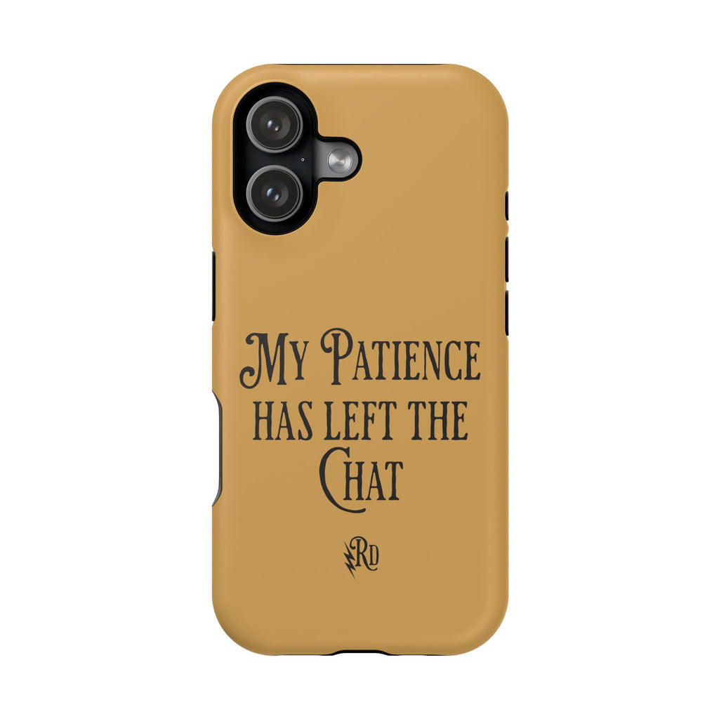 Phone Case — "My Patience Has Left the Chat" Impact-Resistant Magnetic Case
