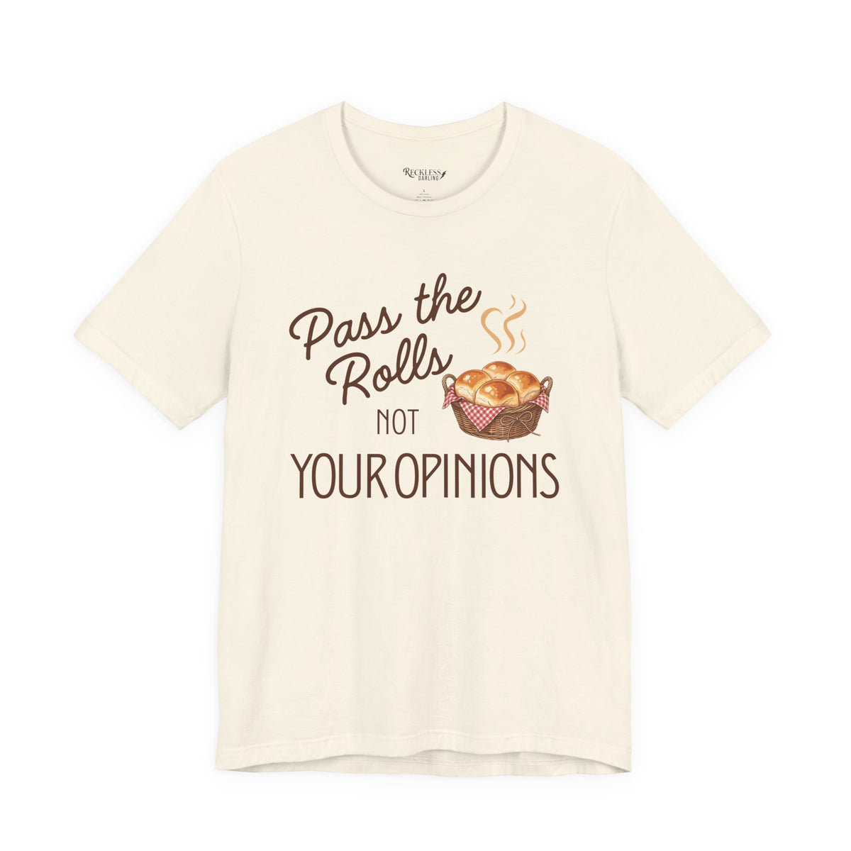 Pass the Rolls Not Your Opinions Funny Thanksgiving T-Shirt