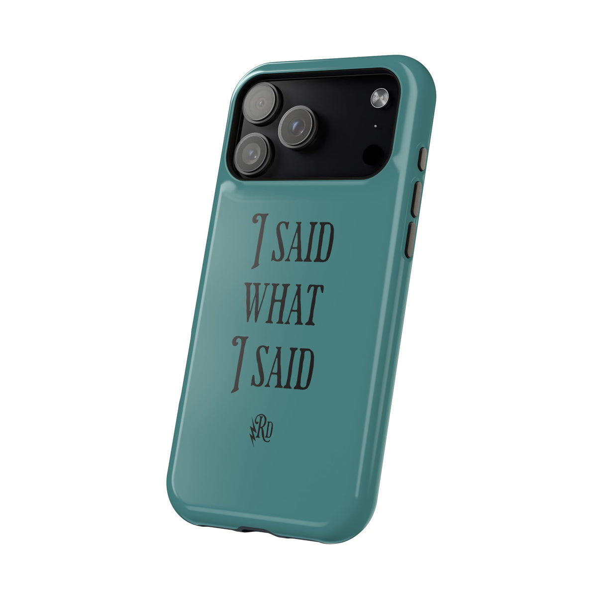 Magnetic Impact-Resistant Phone Case — "I Said What I Said" Teal