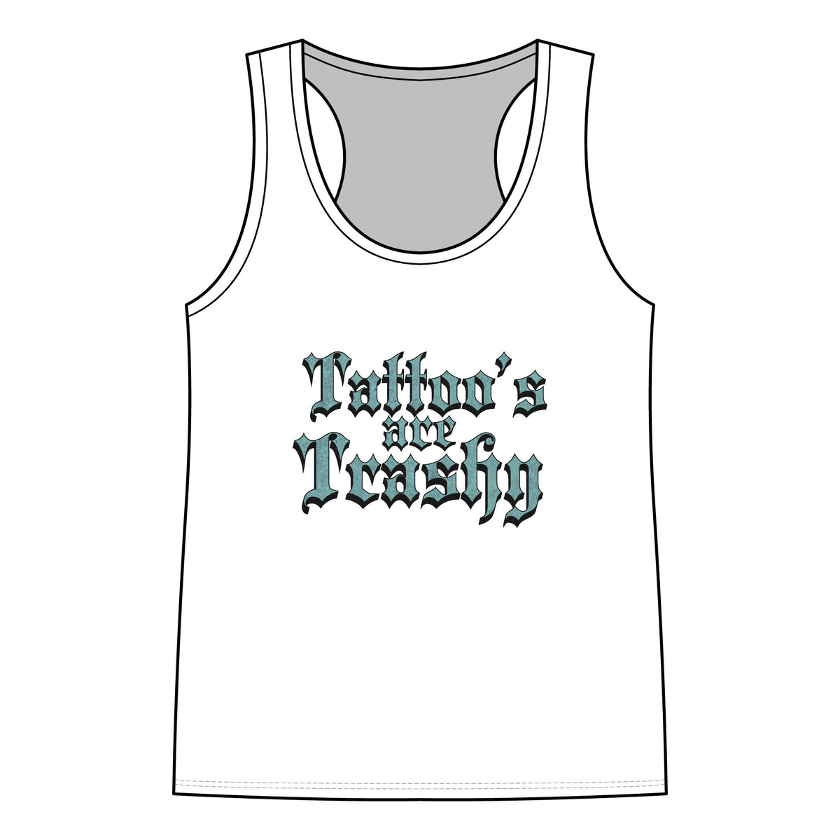 Tattoo's are Trashy Racerback Tank - Women's Gothic Script Tattoo Pride Tank Top
