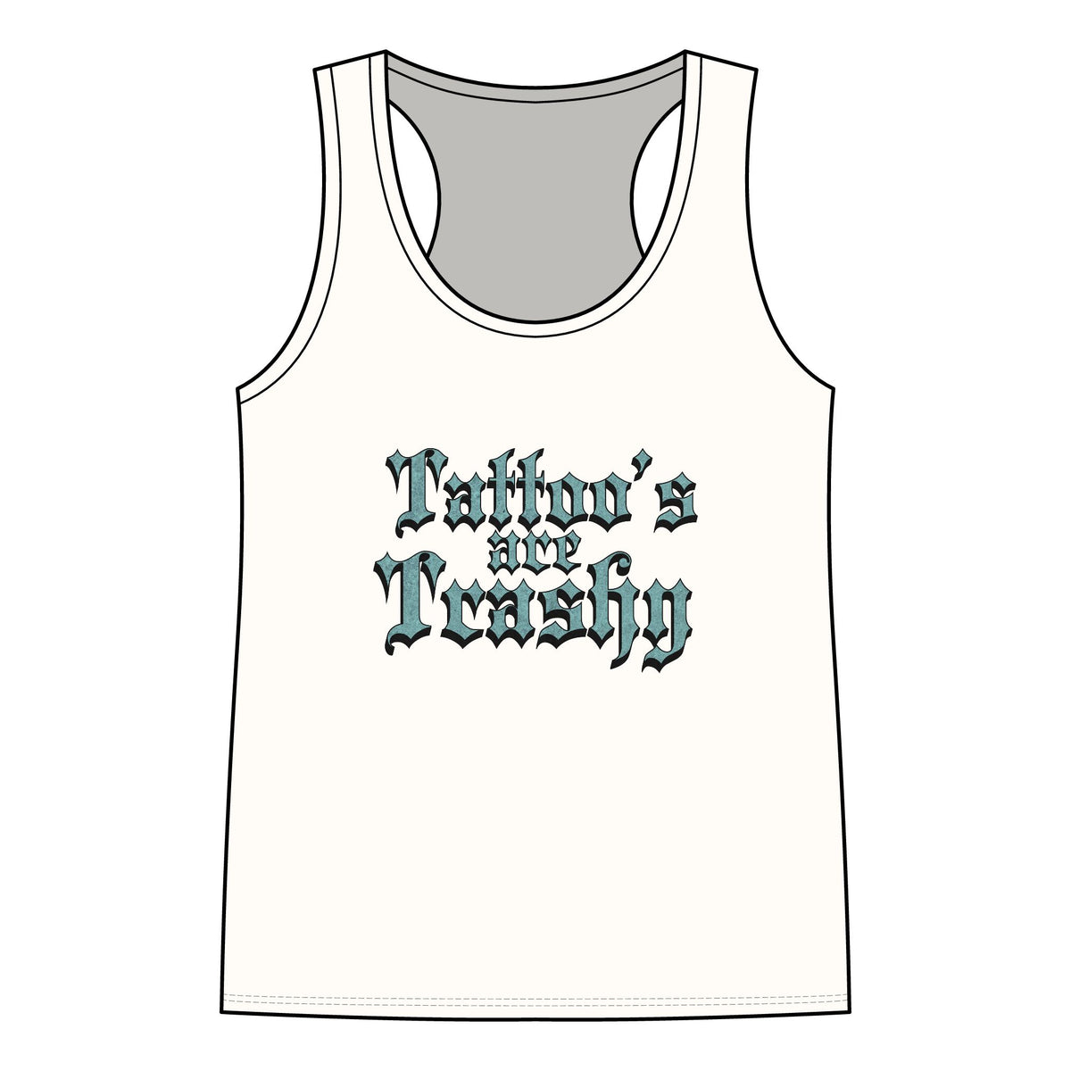 Tattoo's are Trashy Racerback Tank - Women's Gothic Script Tattoo Pride Tank Top