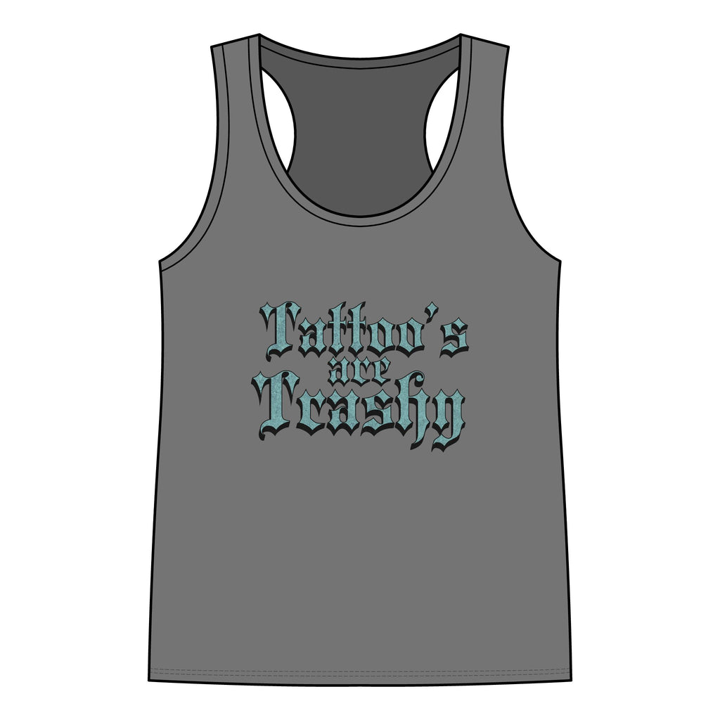 Tattoo's are Trashy Racerback Tank - Women's Gothic Script Tattoo Pride Tank Top