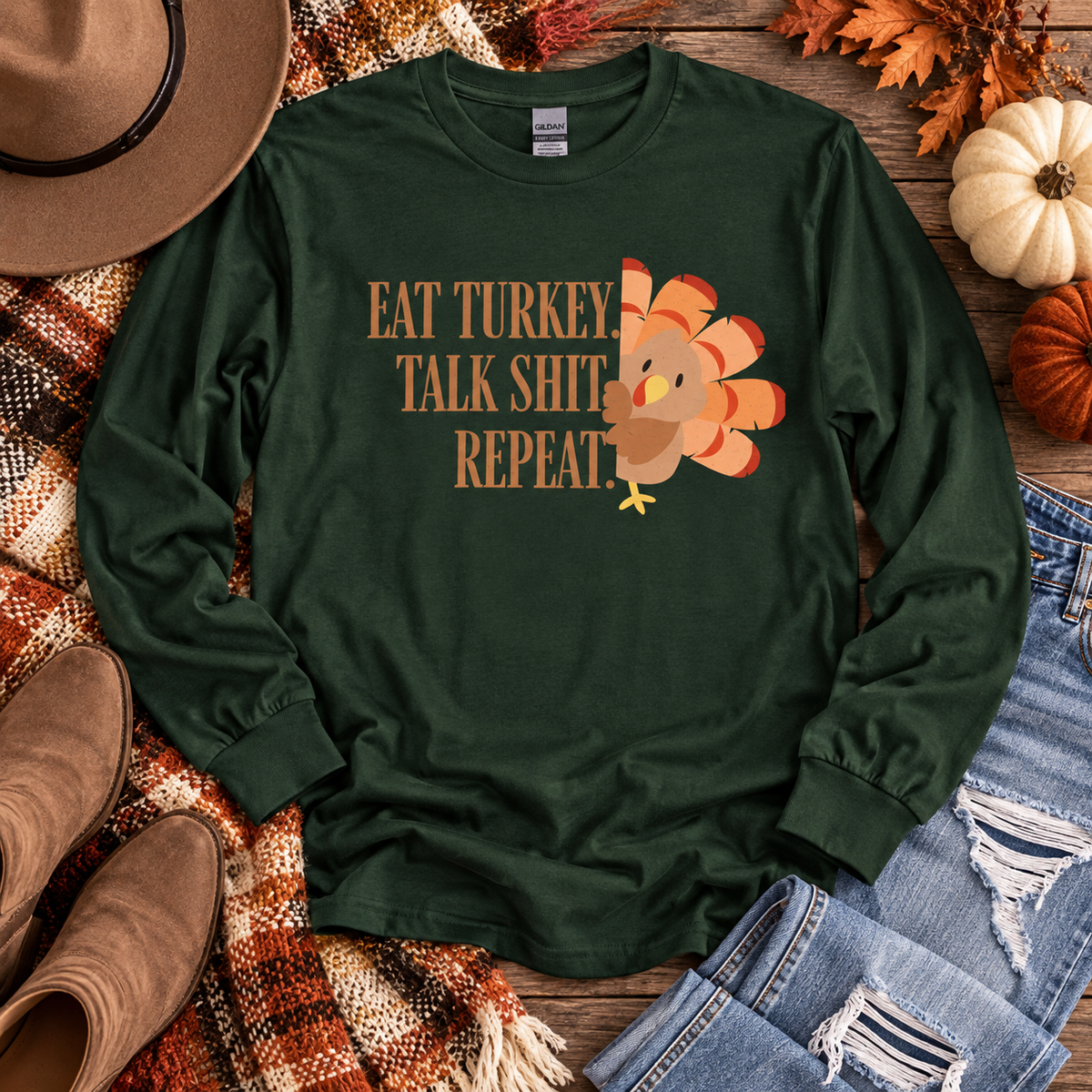 Eat Turkey Talk Shit Repeat Thanksgiving Long Sleeve T-Shirt
