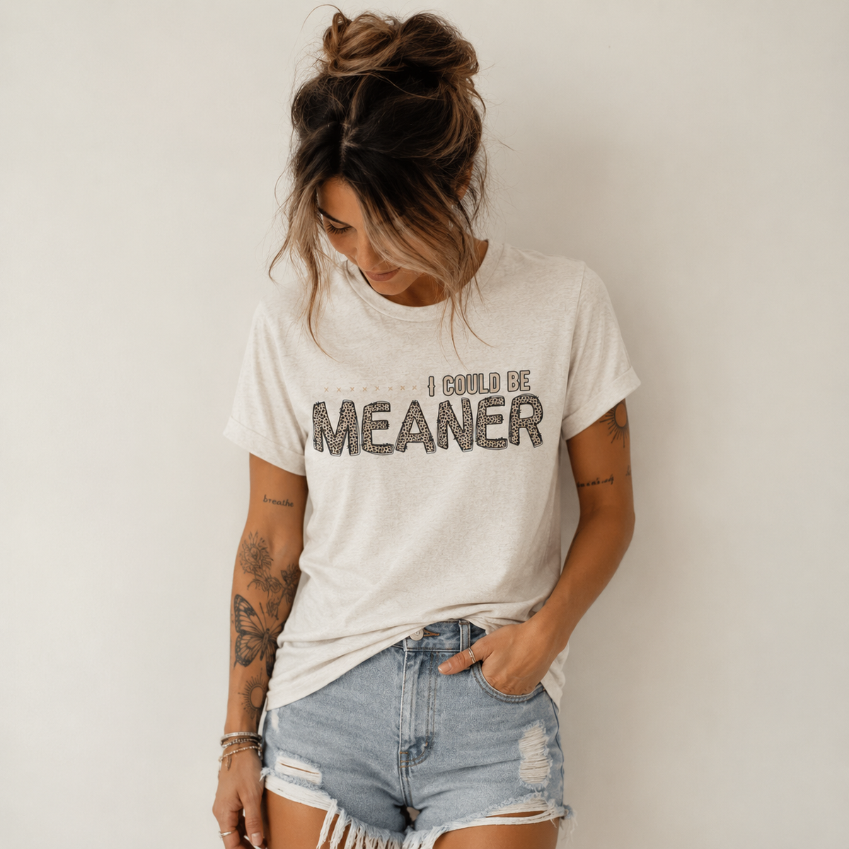 I Could Be Meaner Tee — Funny Sarcastic Graphic T-Shirt