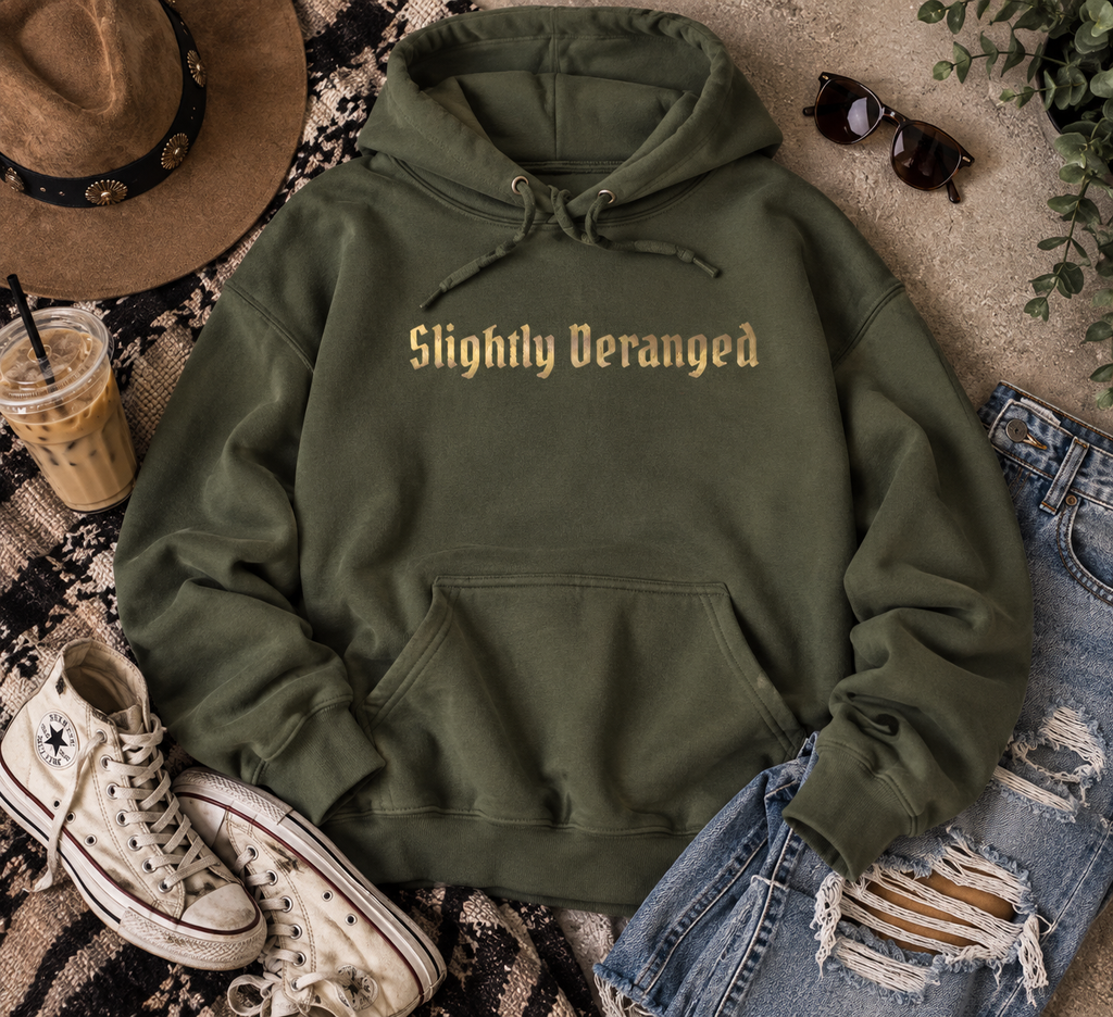 Slightly Deranged Hoodie — Graphic Hooded Sweatshirt