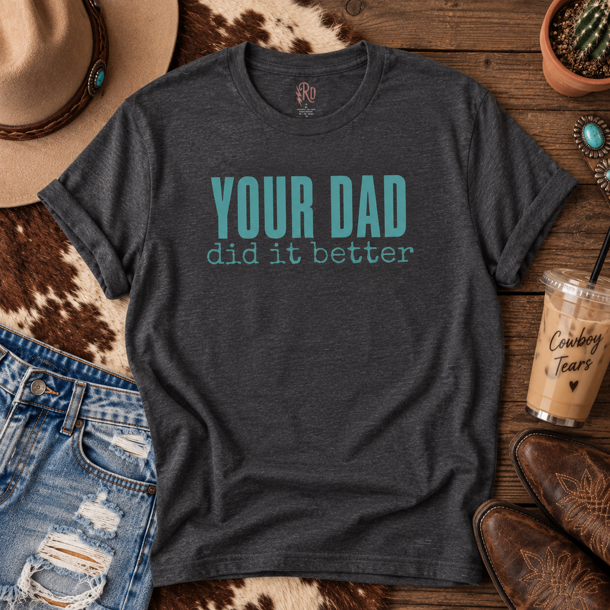 Your Dad Did It Better Tee — Funny Graphic Shirt