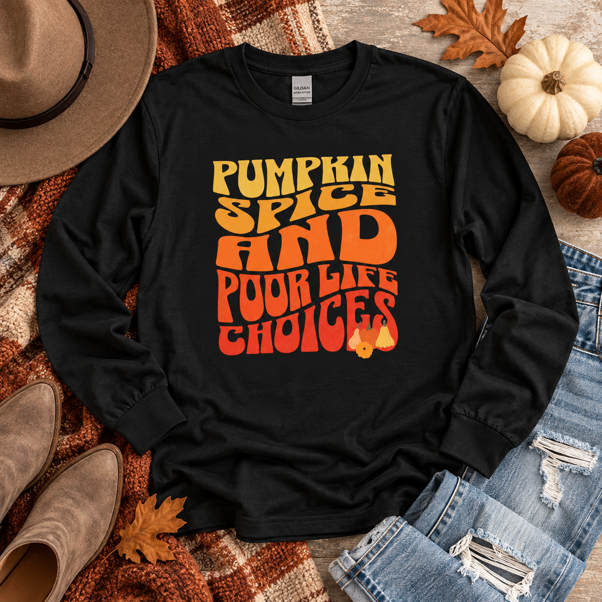Pumpkin Spice and Poor Life Choices Thanksgiving Long Sleeve Tee