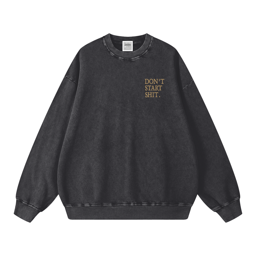 Don't Start Shit Snow Washed Oversized Sweatshirt