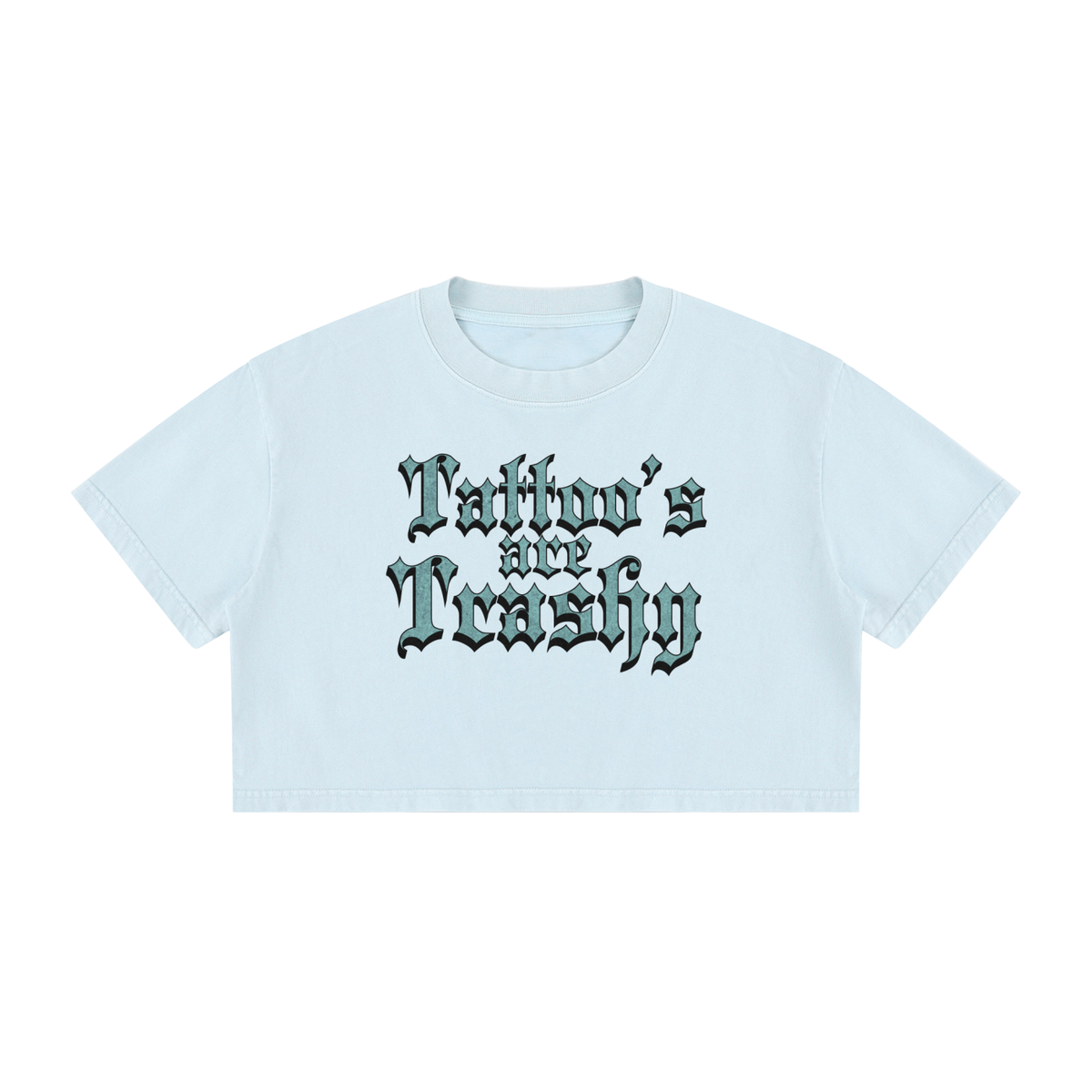 Tattoo's are Trashy Women's Mineral Wash Cotton Crop T-Shirt