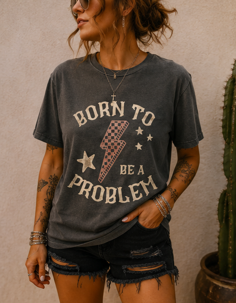 Born to Be a Problem Graphic T-Shirt
