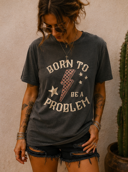 Born to Be a Problem Graphic T-Shirt
