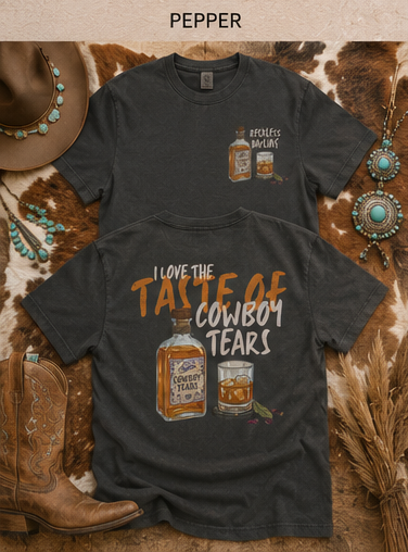 Cowboy Tears Whiskey T-Shirt — “I Love the Taste of Cowboy Tears” Graphic Tee